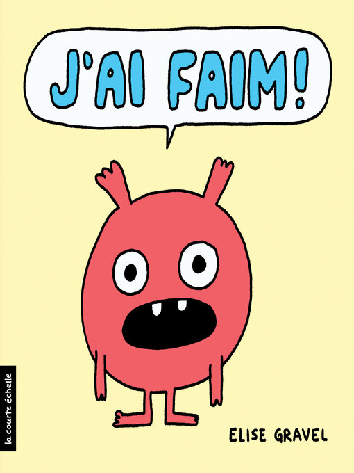 Title details for J'ai faim! by Élise Gravel - Available